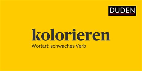 colorieren duden|kolorieren – Schreibung, Definition, Bedeutung, Etymologie